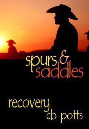 Recovery (Spurs & Saddles) by C.B. Potts
