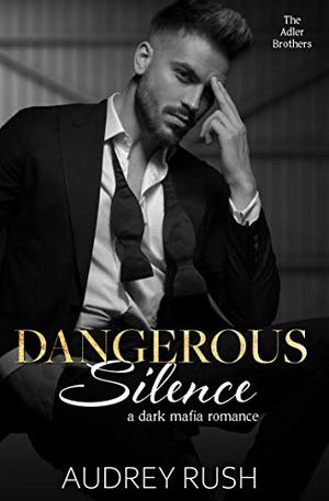 Dangerous Silence (The Adler Brothers #2)