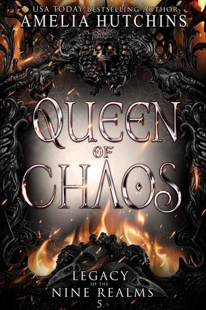 Queen of Chaos by Amelia Hutchins