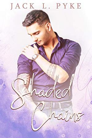 Shaded Chains by Jack L. Pyke