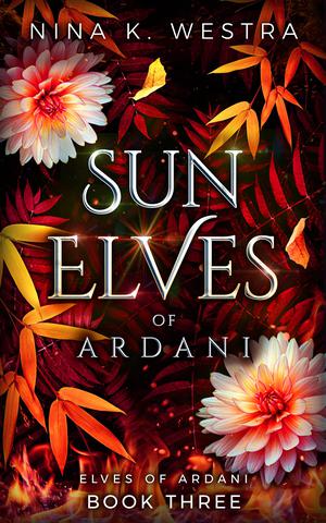 Sun Elves of Ardani by Nina K. Westra