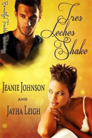 Tres Leches Shake by Jeanie Johnson, Jayha Leigh