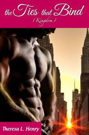The Ties that Bind  (Kingdom) by Theresa L. Henry, Danielle Harden