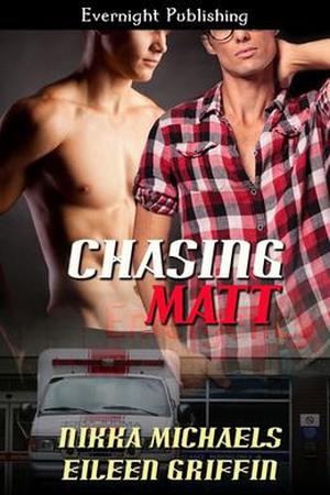Chasing Matt by Nikka Michaels, Eileen Griffin