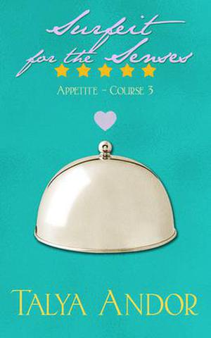 Surfeit for the Senses by Talya Andor