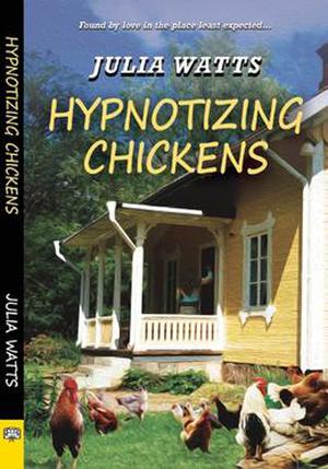 Hypnotizing Chickens by Julia Watts