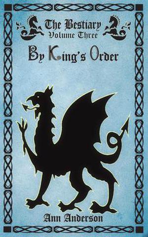 By King's Order (The Bestiary) by Ann Anderson