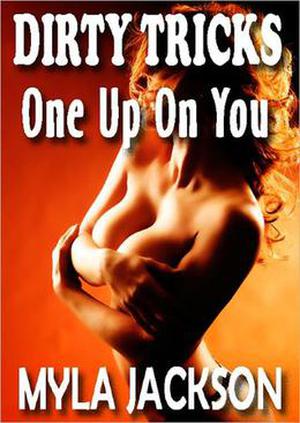 Dirty Tricks: One Up On You (Dirty Tricks #1)