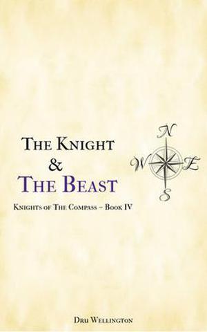The Knight and The Beast by Dru Wellington