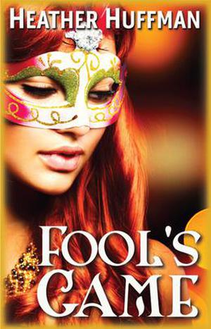 Fool's Game by Heather Huffman