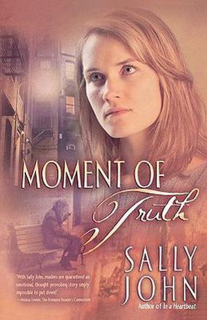 Moment of Truth by Sally John