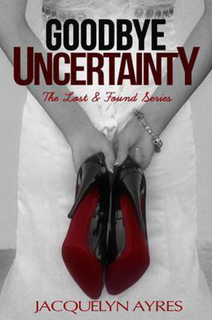 Goodbye Uncertainty by Jacquelyn Ayres