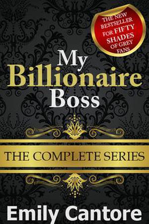 My Billionaire Boss: The Complete Series (My Billionaire Boss) by Emily Cantore