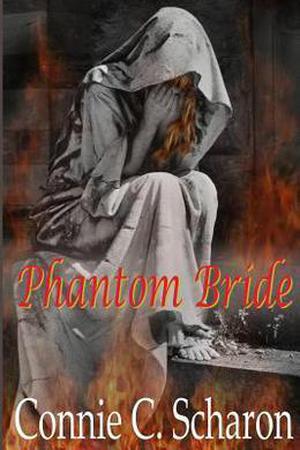 Phantom Bride by Connie C. Scharon