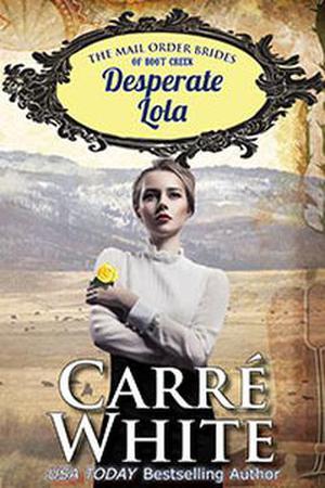 Desperate Lola (The Mail Order Brides of Boot Creek #2)