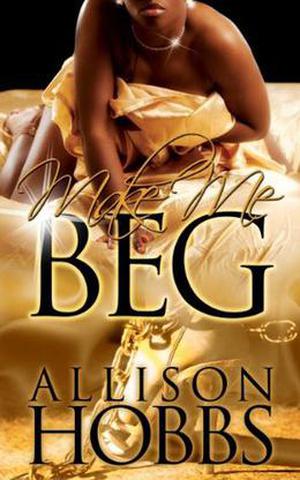 Make Me Beg by Allison Hobbs