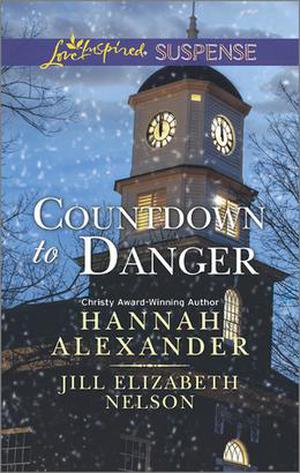 Countdown to Danger: Alive After New Year\New Year's Target by Hannah Alexander, Jill Elizabeth Nelson