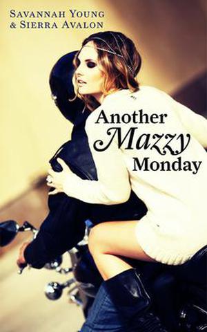 Another Mazzy Monday by Savannah Young, Sierrra Avalon