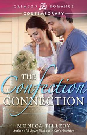 The Confection Connection by Monica Tillery