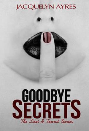 Goodbye Secrets by Jacquelyn Ayres