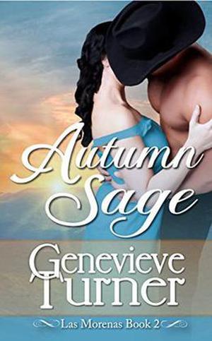 Autumn Sage: Las Morenas #2 by Genevieve Turner