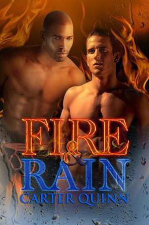 Fire & Rain by Carter Quinn