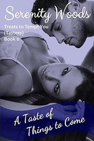 A Taste of Things to Come (Treats to Tempt You #6.5)