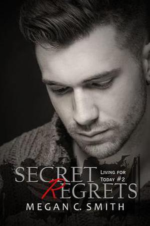 Secret Regrets by Megan C. Smith