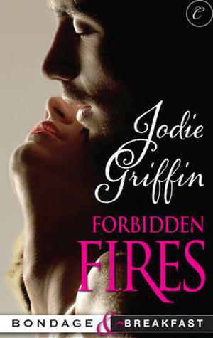 Forbidden Fires (Bondage & Breakfast #3)