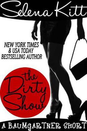 The Dirty Show (Baumgartners #7.5)