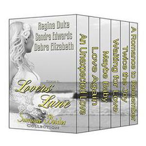 Lovers' Lane: Summer Brides Collection by Sandra Edwards, Debra Elizabeth, Regina Duke