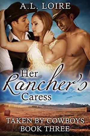Her Rancher's Caress (Taken by Cowboys #3)