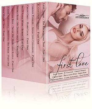 First Love: A First-in-a-Series Romance Anthology by Lexy Timms, Chrissy Peebles, Bella Love-Wins, Chloe Grey, JC Coulton, Christine Bell, Cassie Alexandra, Dale Mayer, Sierra Rose