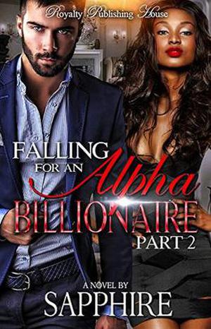 Falling for an Alpha Billionaire 2: BWWM Romance by Sapphire