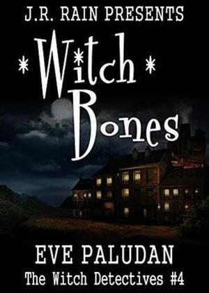 Witch Bones  : A Paranormal Mystery Romance Novel by Eve Paludan, Esther Doucet