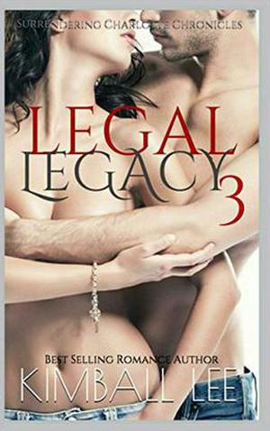 Legal Legacy 3 (Surrendering Charlotte Chronicles #11)