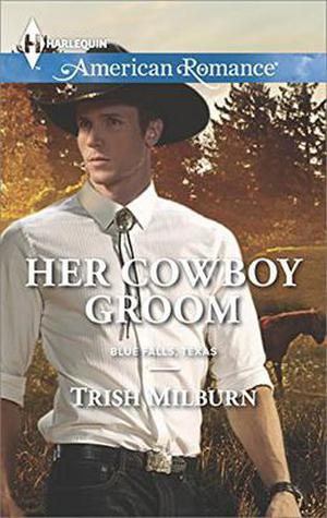 Her Cowboy Groom (Blue Falls, Texas #5)