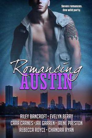 Romancing Austin by Riley Bancroft, Evelyn Berry, Cara Carnes, Jax Garren, Irene Preston, Rebecca Royce, Chandra Ryan