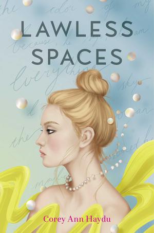 Lawless Spaces by Corey Ann Haydu