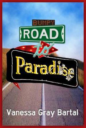 Bumpy Road to Paradise  (Paradise, Montana Chronicles) by Vanessa Gray Bartal, Rebecca Tocheff