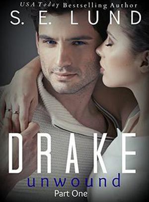 Drake Unwound 1 by S. E. Lund