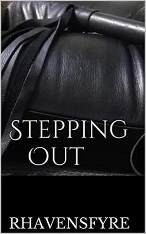 Stepping Out by Rhavensfyre