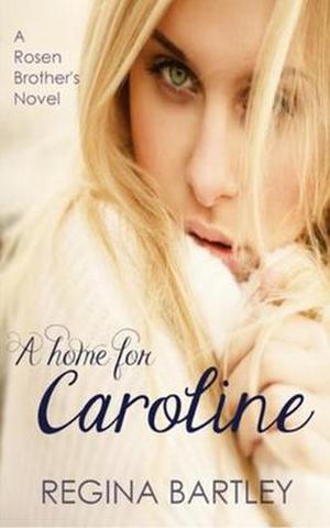 A Home for Caroline by Regina Bartley