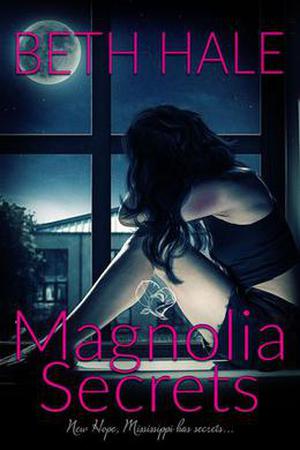Magnolia Secrets by Beth Hale
