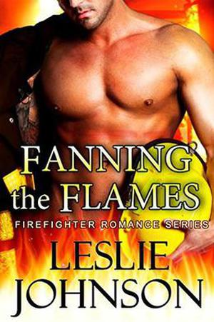 Fanning the Flames (Firefighter Romance #2)