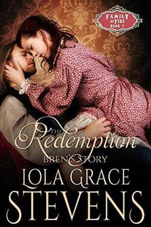 The Redemption: Bren's Story (Family of Fire #7)