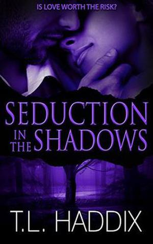Seduction in the Shadows by T.L. Haddix