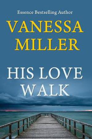 His Love Walk by Vanessa Miller