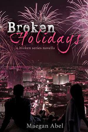 Broken Holidays: A Broken Series Novella (Broken #2.5)