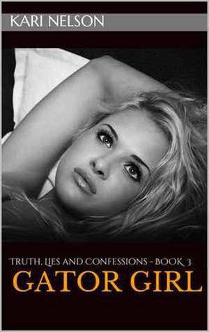 Truth, Lies and Confessions by Kari Nelson